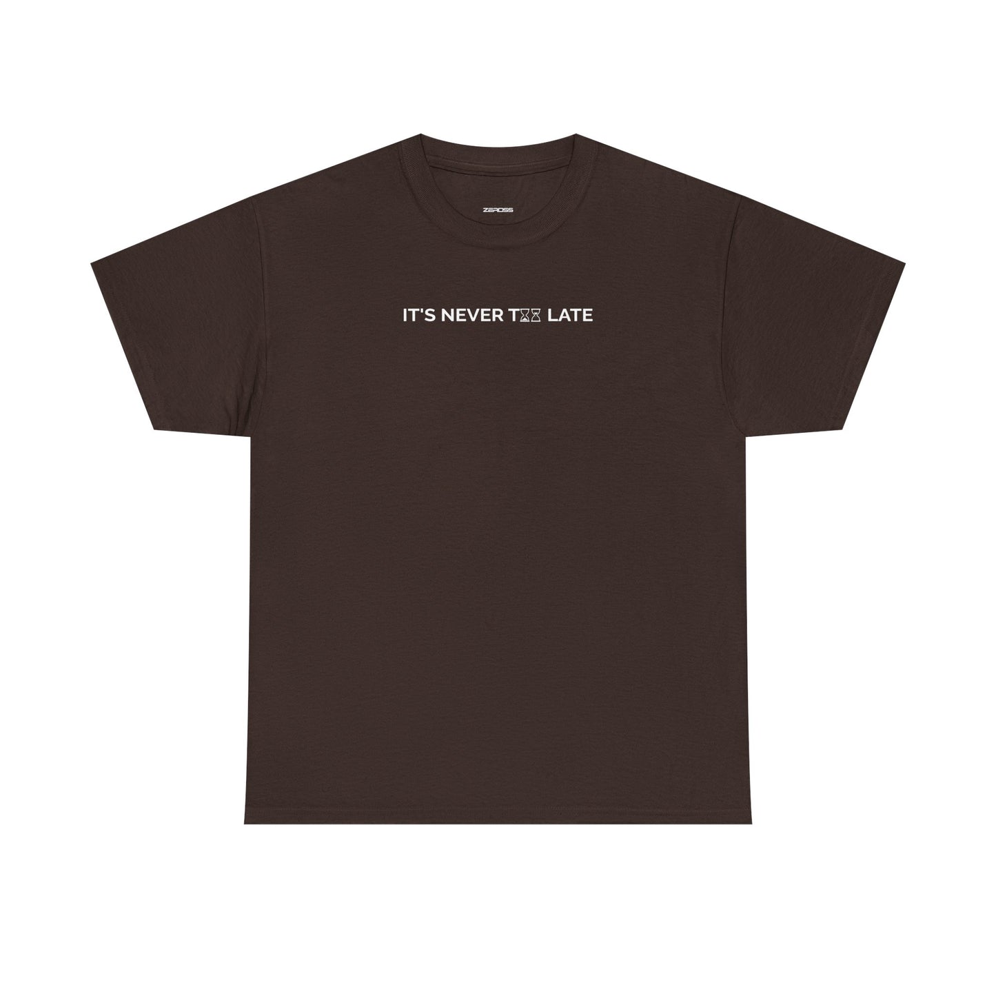 IT’S NEVER TOO LATE – Motivational Unisex Heavy Cotton Tee
