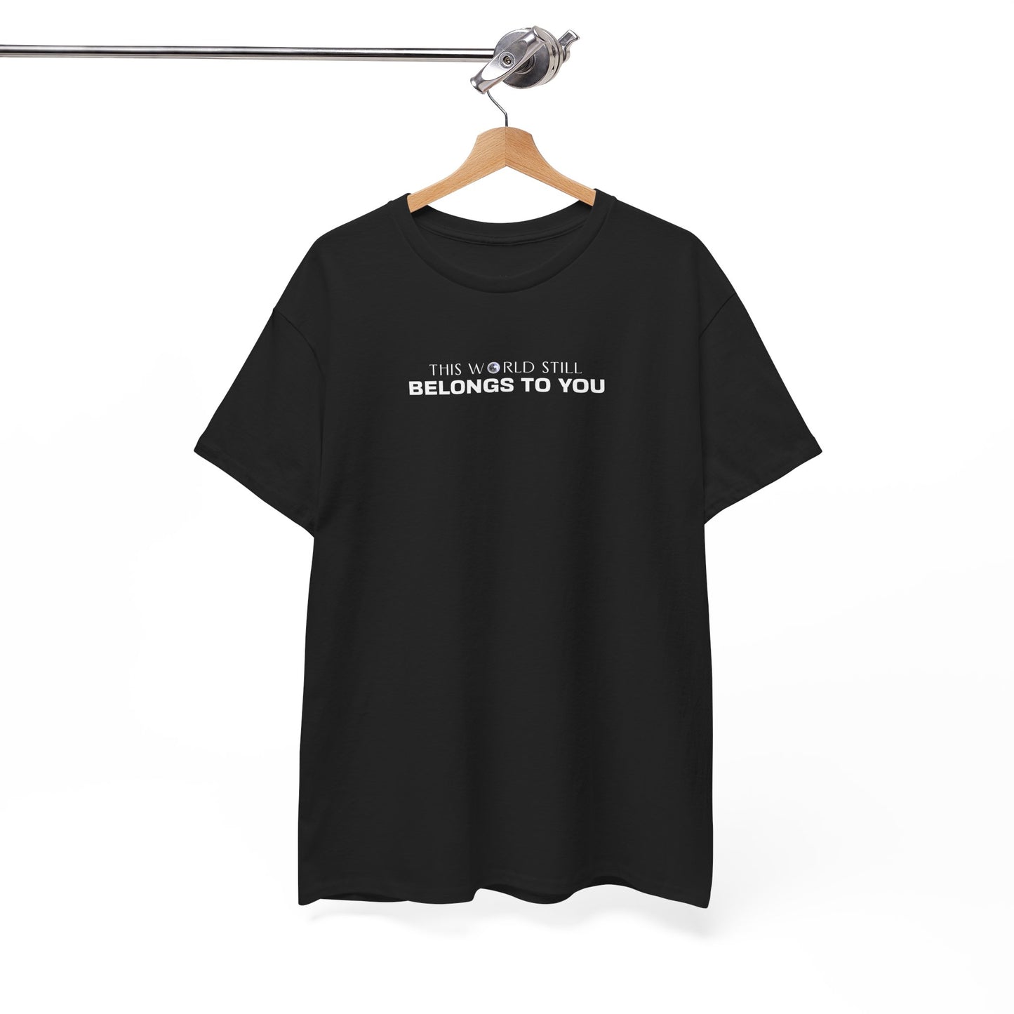 This World Still Belongs to You – Unisex Heavy Cotton Empowerment T-Shirt