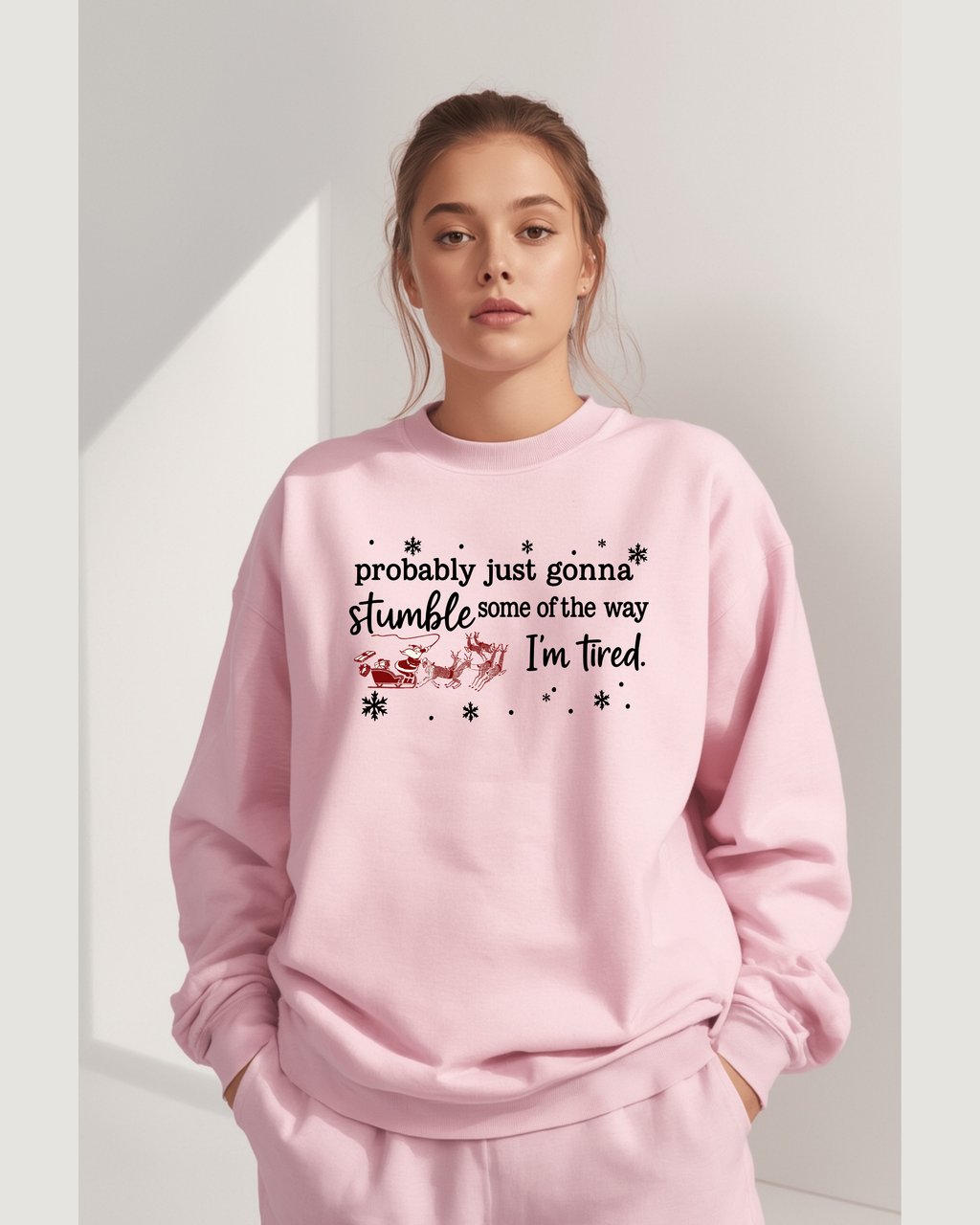 Probably Just Gonna Stumble Some of the Way I’m Tired – Funny Christmas Sweatshirt, Santa Sleigh Unisex Holiday Crewneck