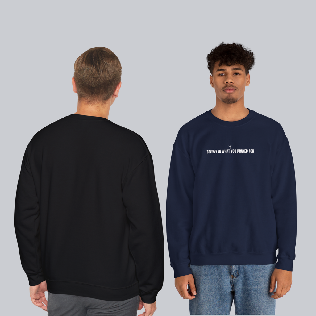 Believe in What You Prayed For – Unisex Cozy Heavy Blend Pullover