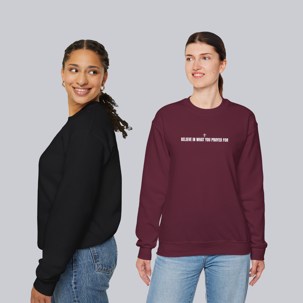Believe in What You Prayed For – Unisex Cozy Heavy Blend Pullover