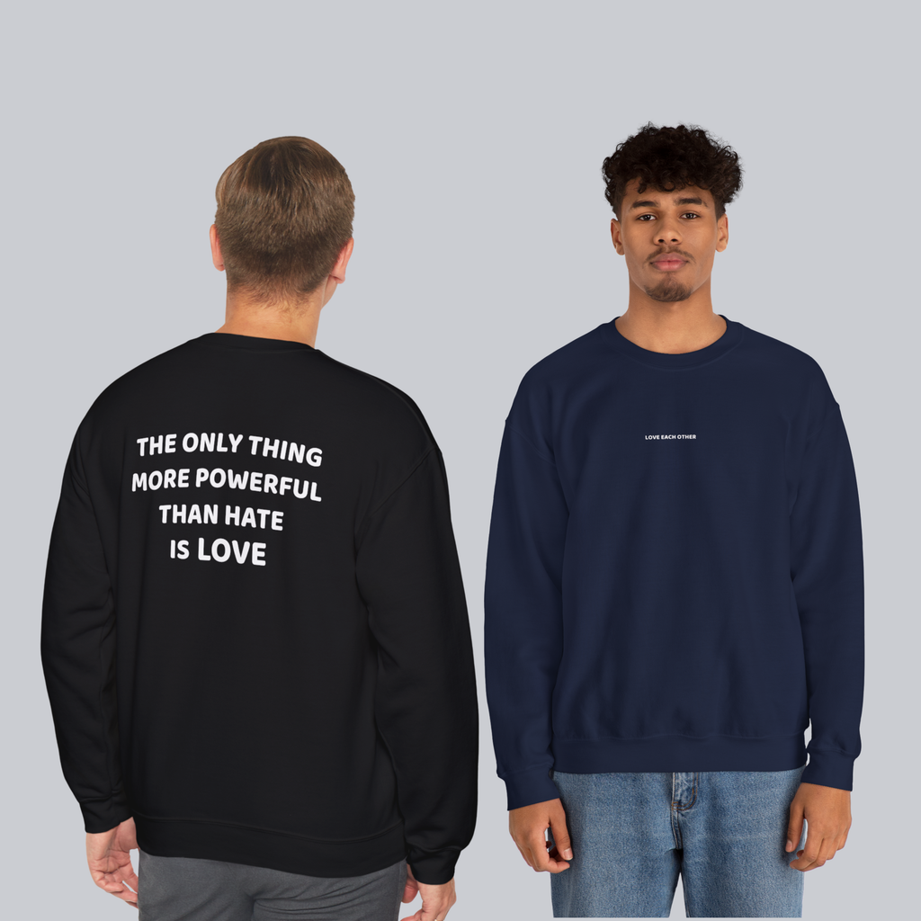 The Only Thing More Powerful Than Hate Is Love — Unisex Crewneck Sweatshirt