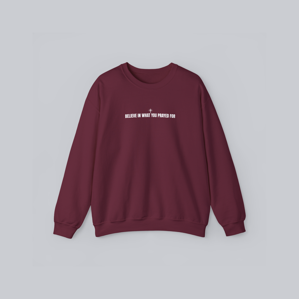 Believe in What You Prayed For – Unisex Cozy Heavy Blend Pullover