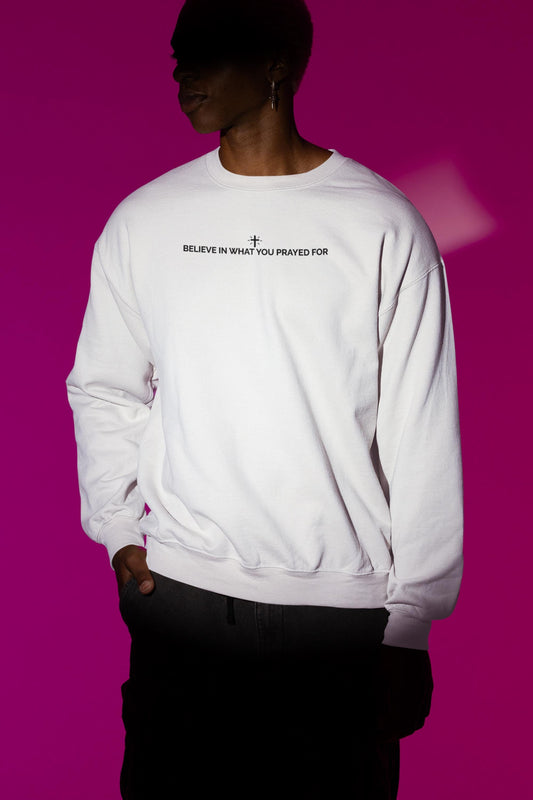 Unisex “Believe In What You Prayed For” Minimalist Sweatshirt – Faith Quote Streetwear Crewneck