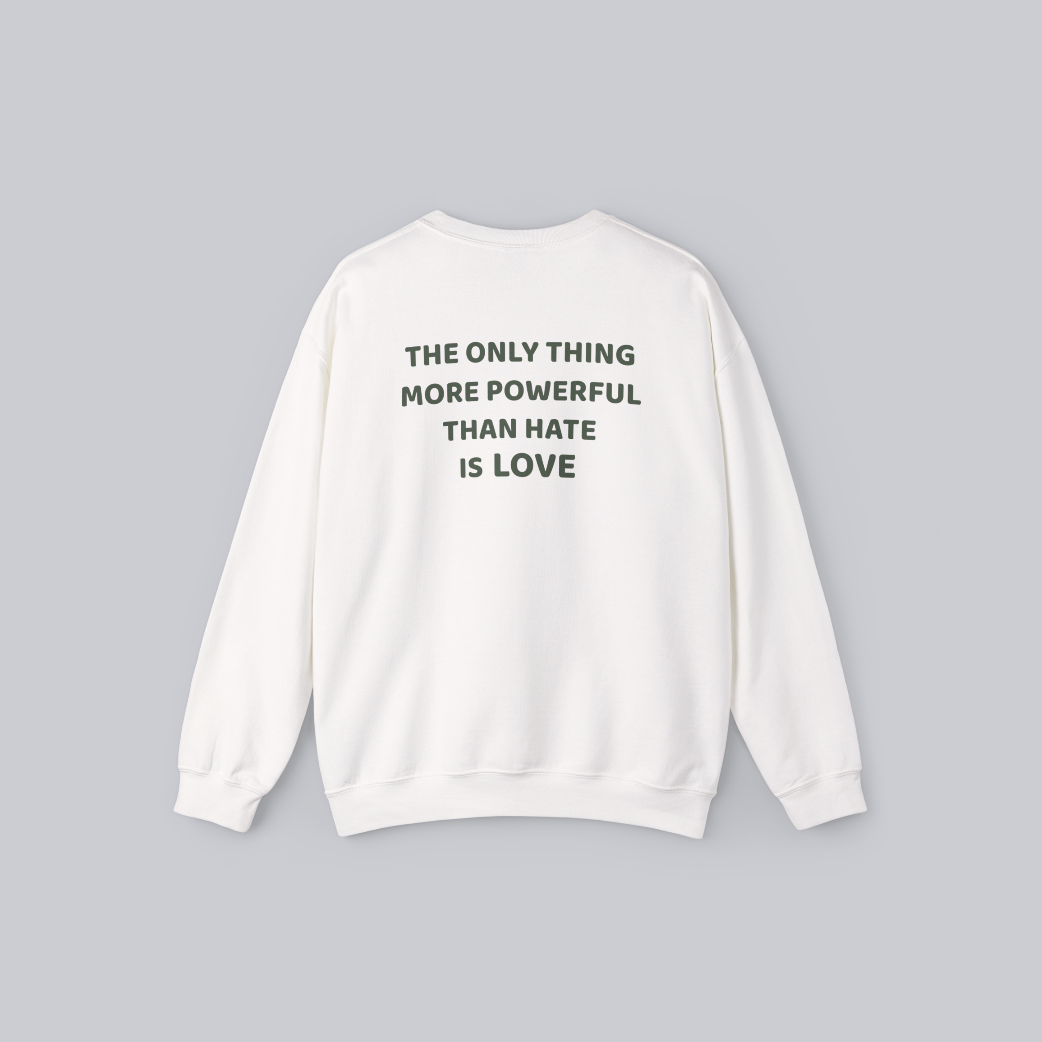 The Only Thing More Powerful Than Hate Is Love — Unisex Crewneck Sweatshirt