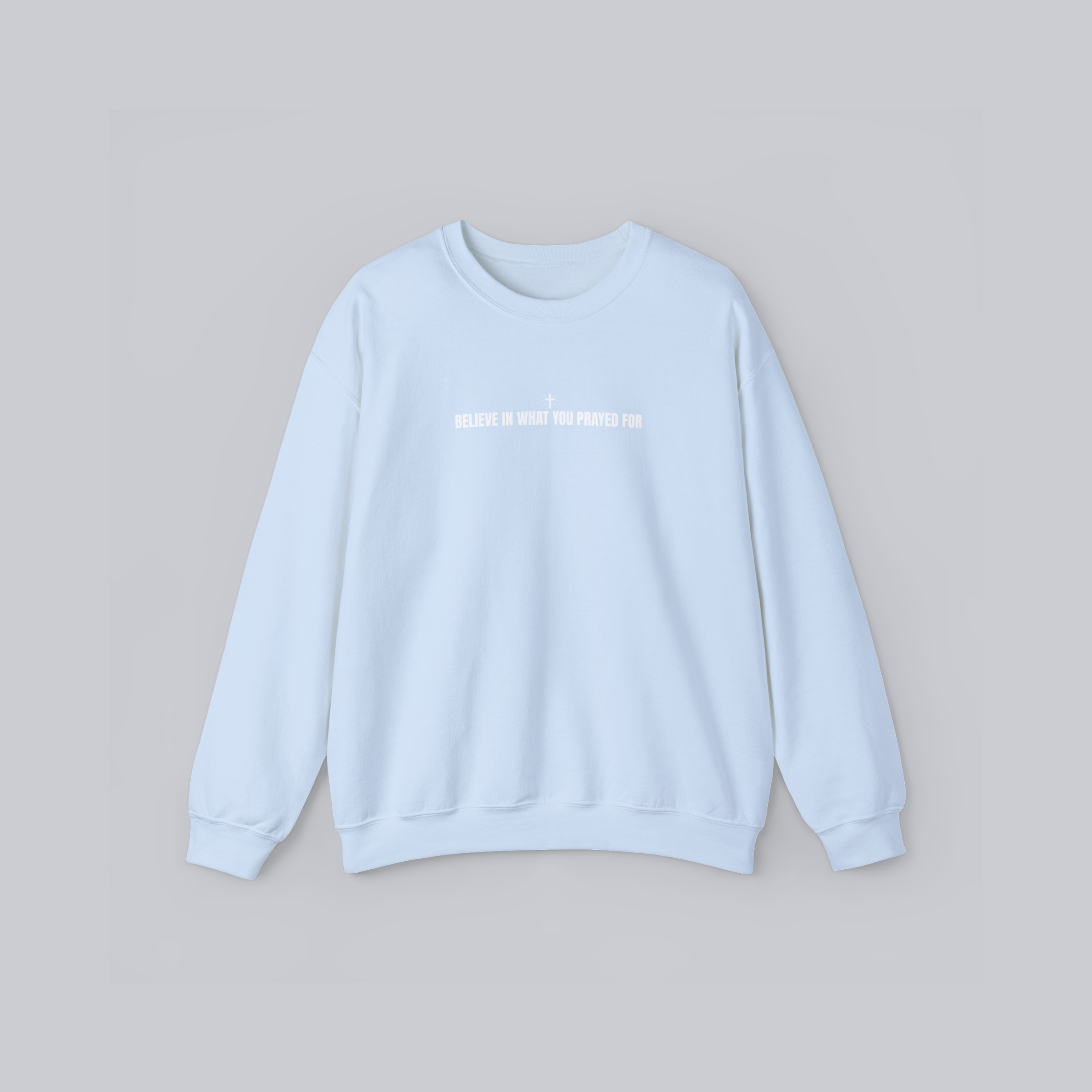 Believe in What You Prayed For – Unisex Cozy Heavy Blend Pullover