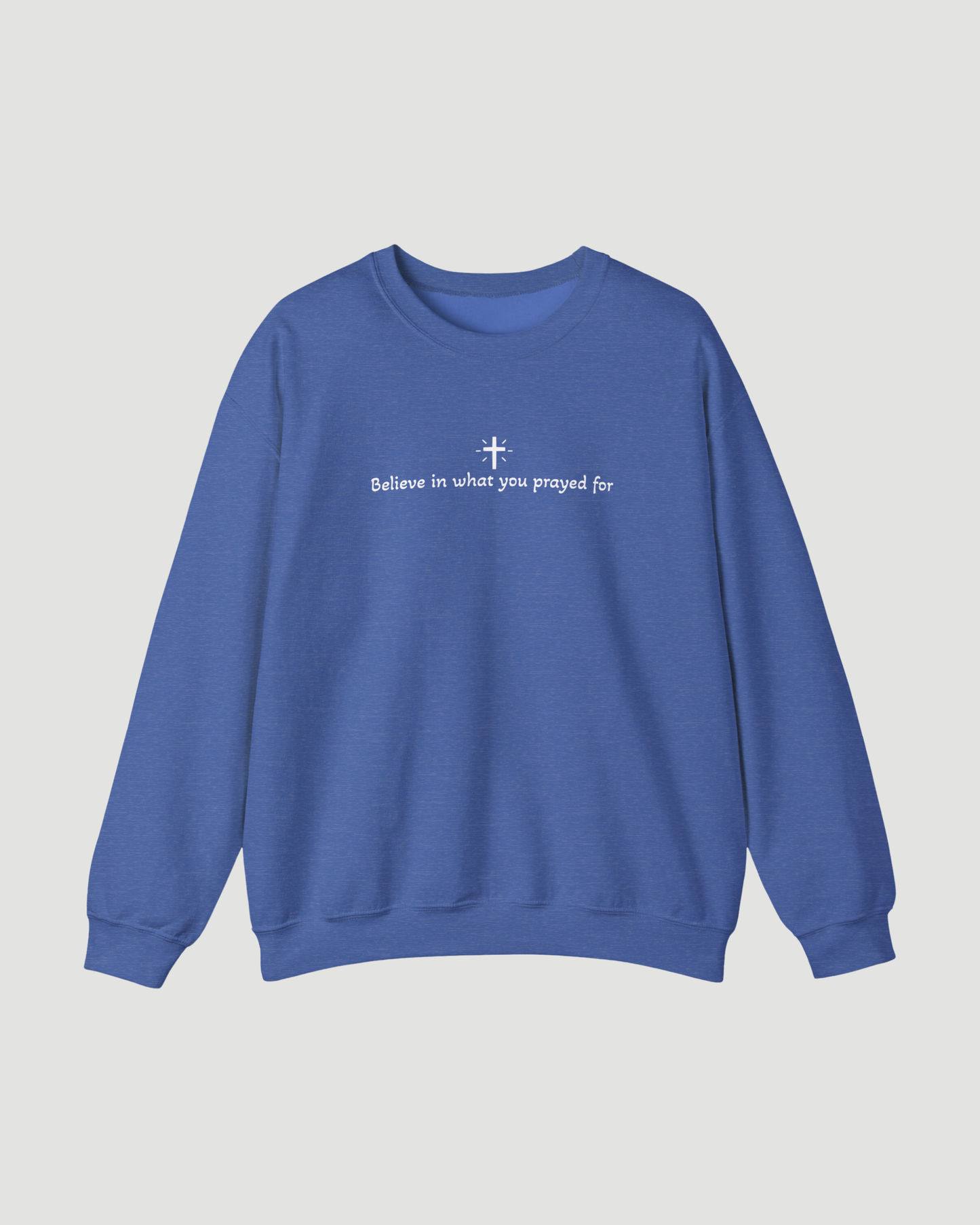Unisex “Believe In What You Prayed For” Minimalist Sweatshirt – Faith Quote Streetwear Crewneck