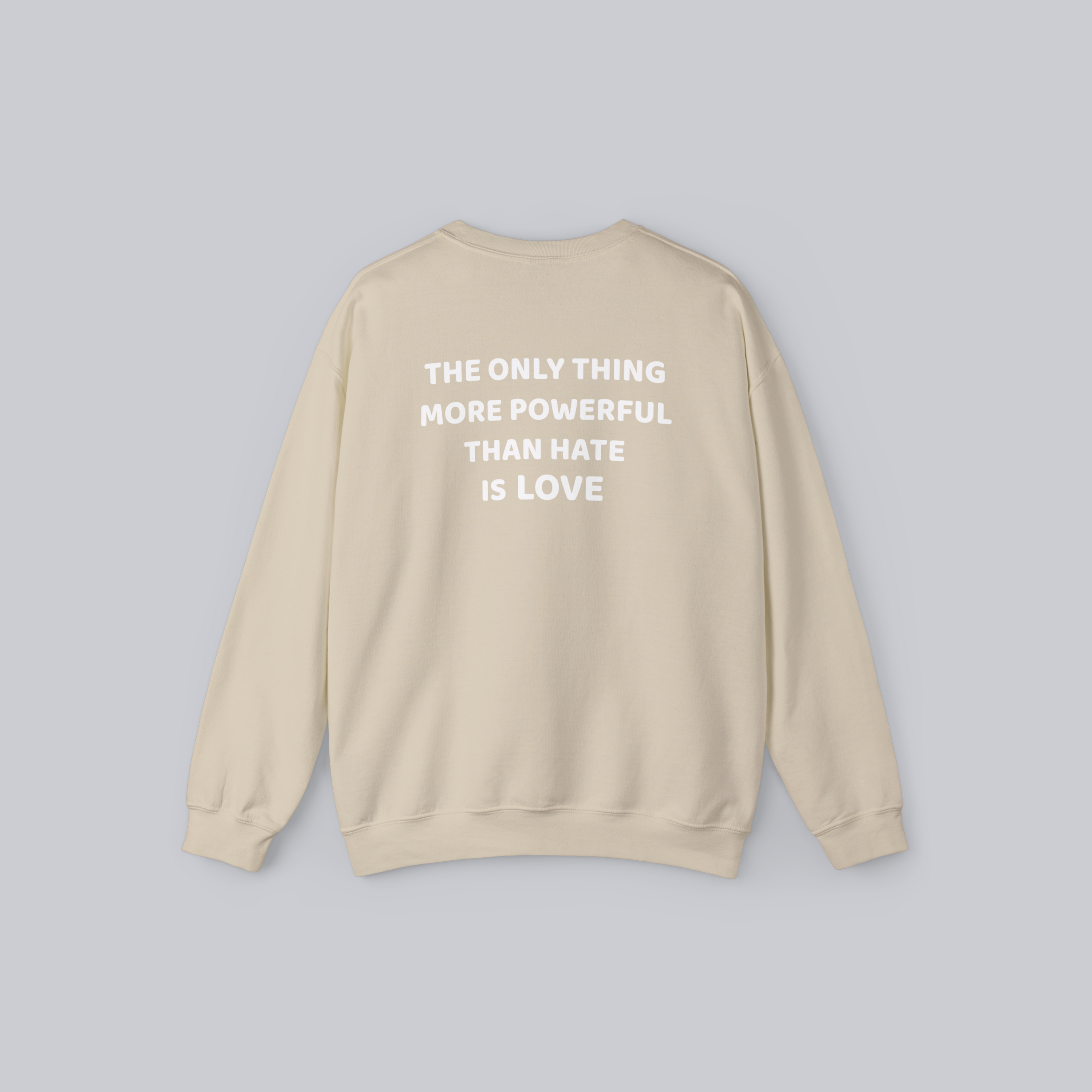 The Only Thing More Powerful Than Hate Is Love — Unisex Crewneck Sweatshirt