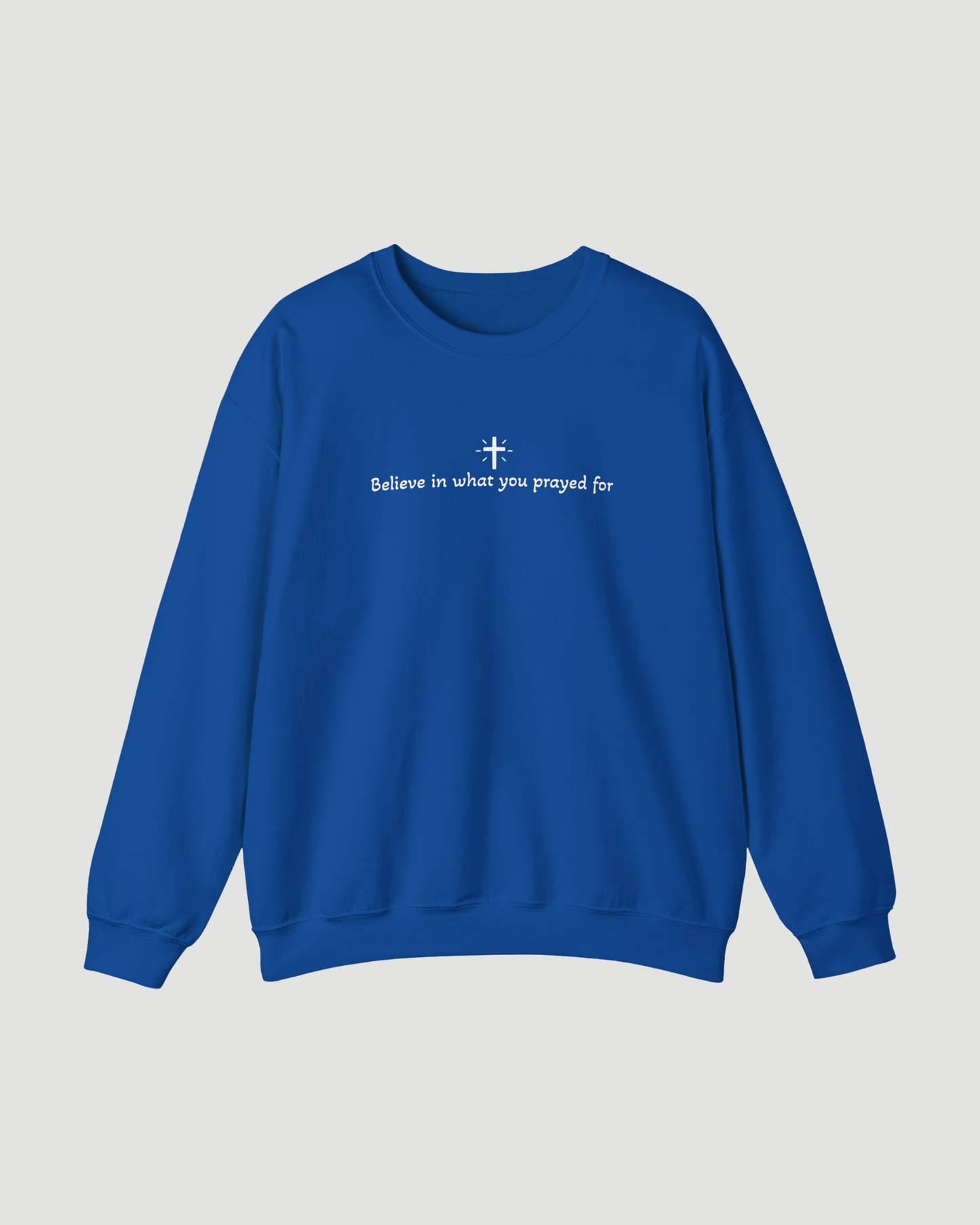 Unisex “Believe In What You Prayed For” Minimalist Sweatshirt – Faith Quote Streetwear Crewneck