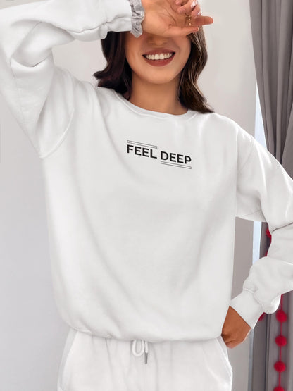 Unisex “FEEL DEEP” Minimalist Quote Sweatshirt – Aesthetic Streetwear Crewneck Pullover