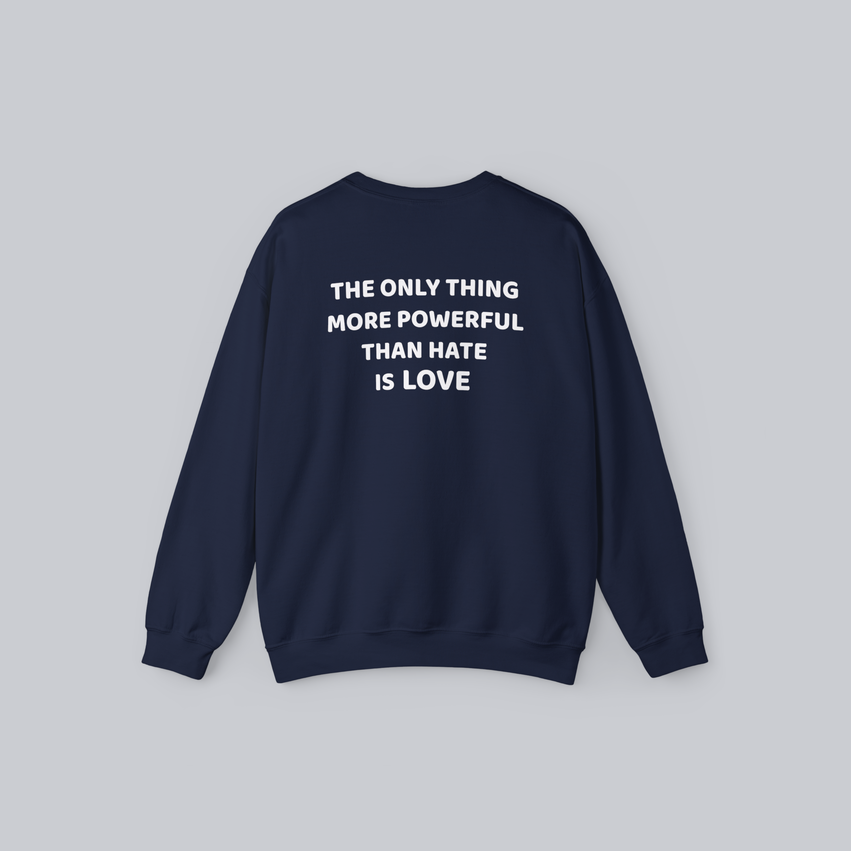 The Only Thing More Powerful Than Hate Is Love — Unisex Crewneck Sweatshirt