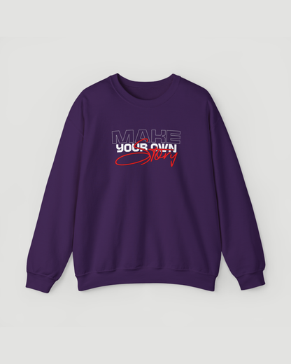 Make Your Own Story Motivational Crewneck Sweatshirt – Unisex Heavyweight Inspirational Pullover