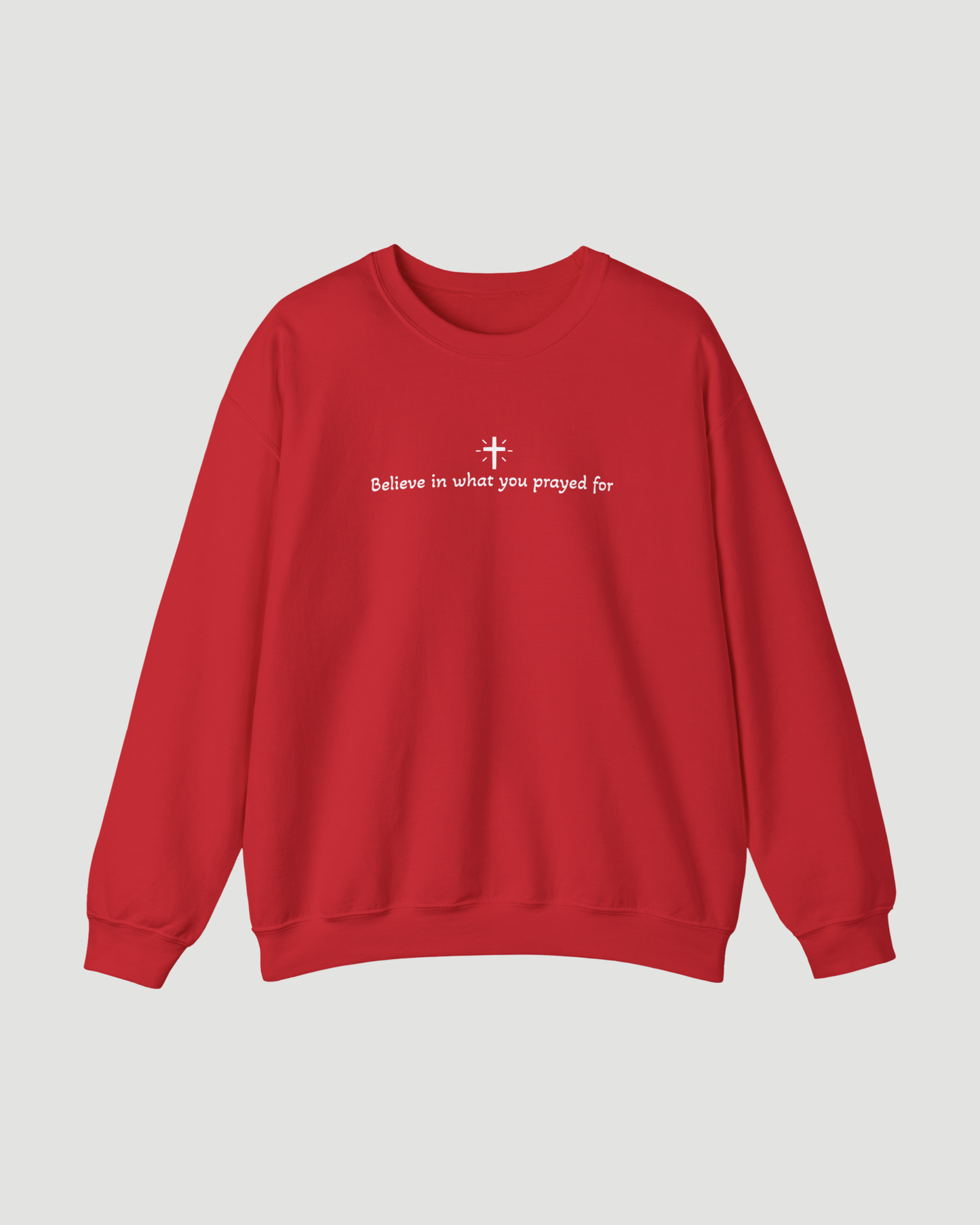 Unisex “Believe In What You Prayed For” Minimalist Sweatshirt – Faith Quote Streetwear Crewneck