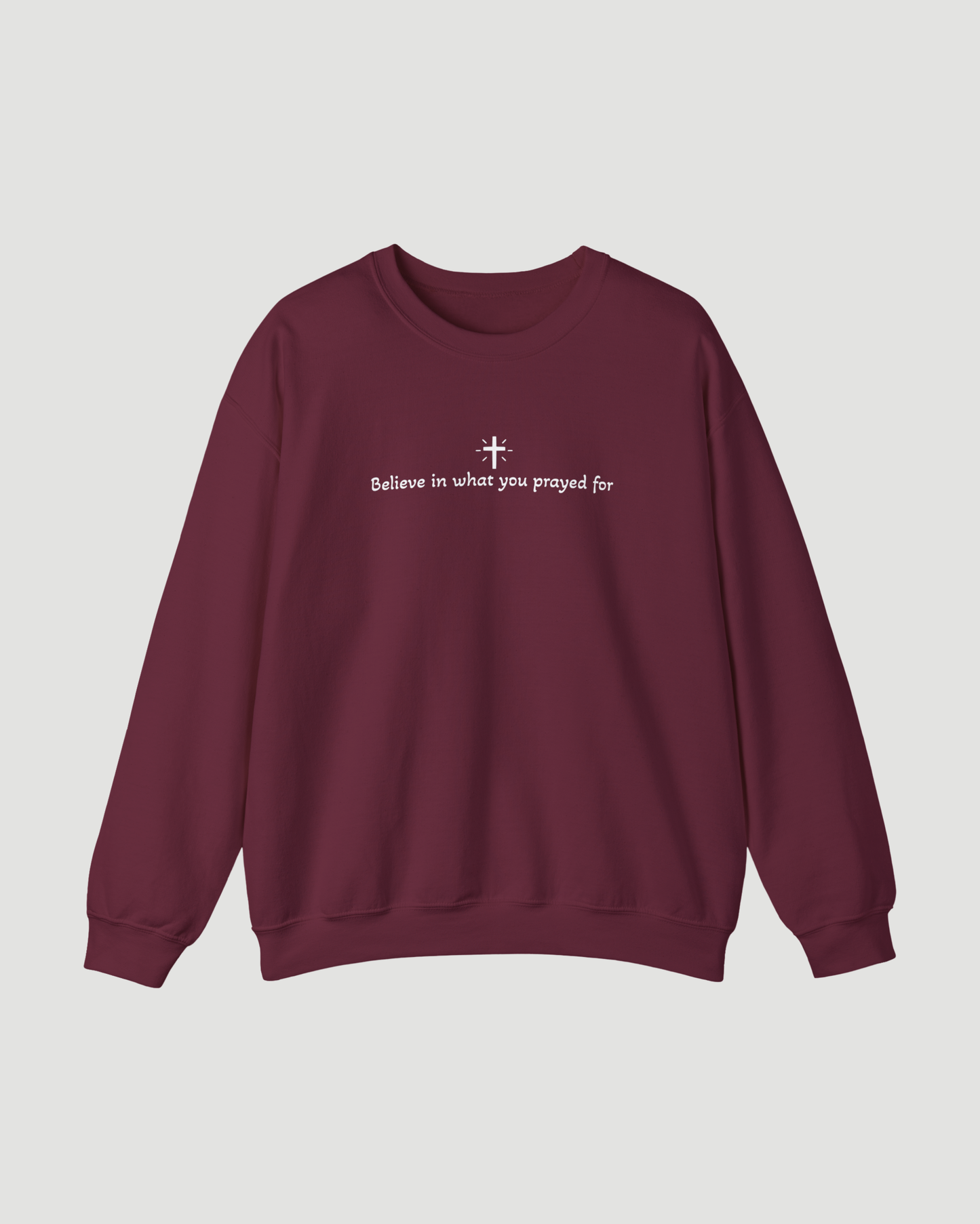 Unisex “Believe In What You Prayed For” Minimalist Sweatshirt – Faith Quote Streetwear Crewneck