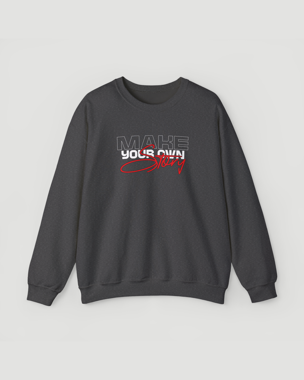Make Your Own Story Motivational Crewneck Sweatshirt – Unisex Heavyweight Inspirational Pullover