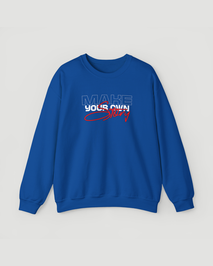 Make Your Own Story Motivational Crewneck Sweatshirt – Unisex Heavyweight Inspirational Pullover