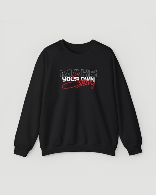 Make Your Own Story Motivational Crewneck Sweatshirt – Unisex Heavyweight Inspirational Pullover
