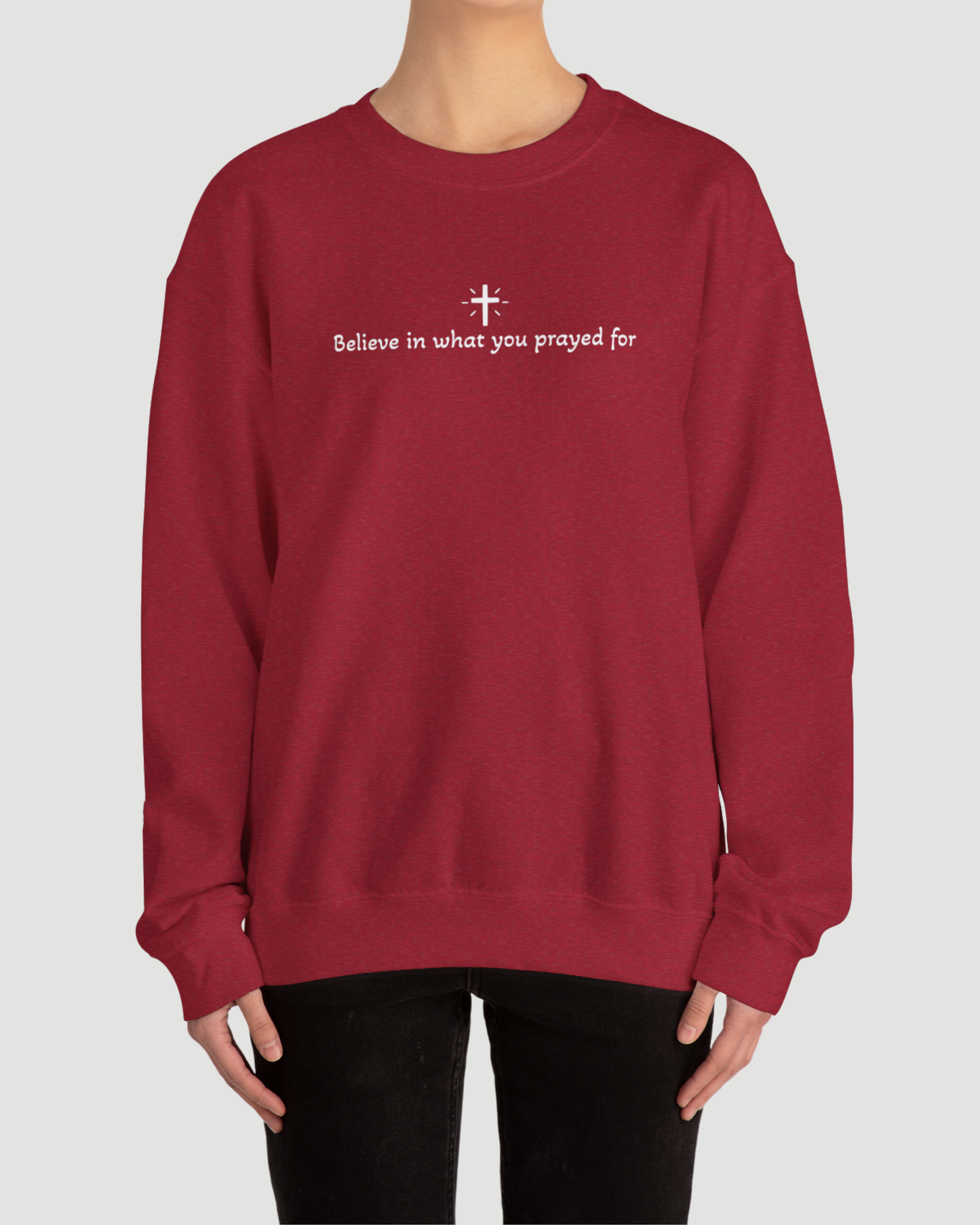 Unisex “Believe In What You Prayed For” Minimalist Sweatshirt – Faith Quote Streetwear Crewneck