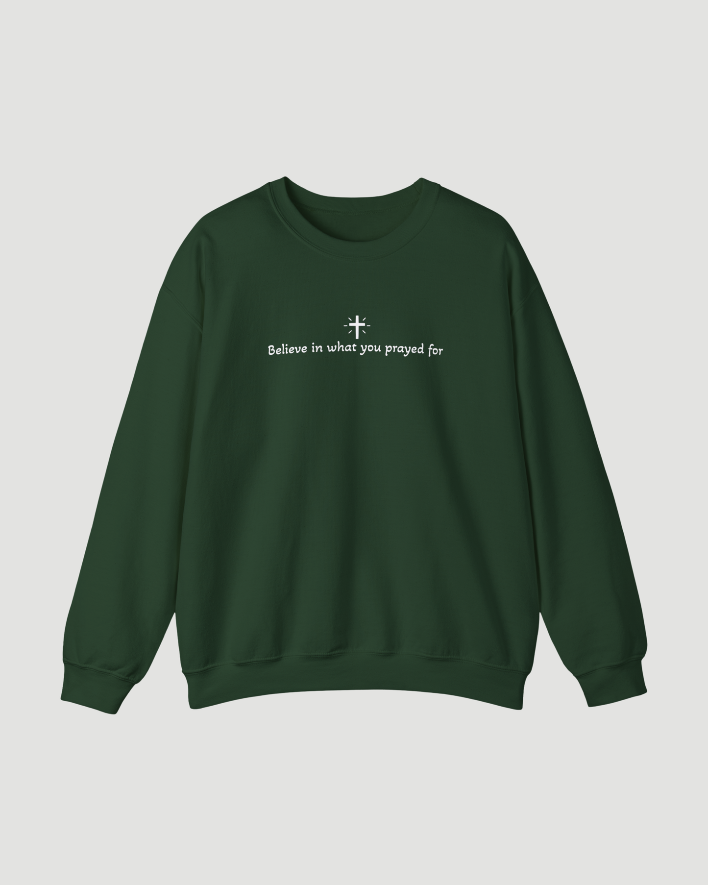 Unisex “Believe In What You Prayed For” Minimalist Sweatshirt – Faith Quote Streetwear Crewneck