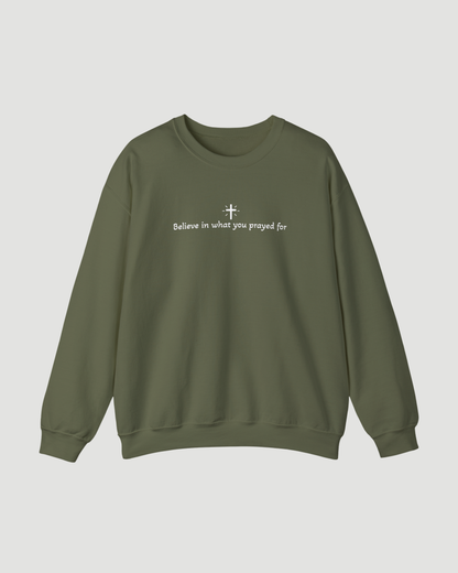 Unisex “Believe In What You Prayed For” Minimalist Sweatshirt – Faith Quote Streetwear Crewneck