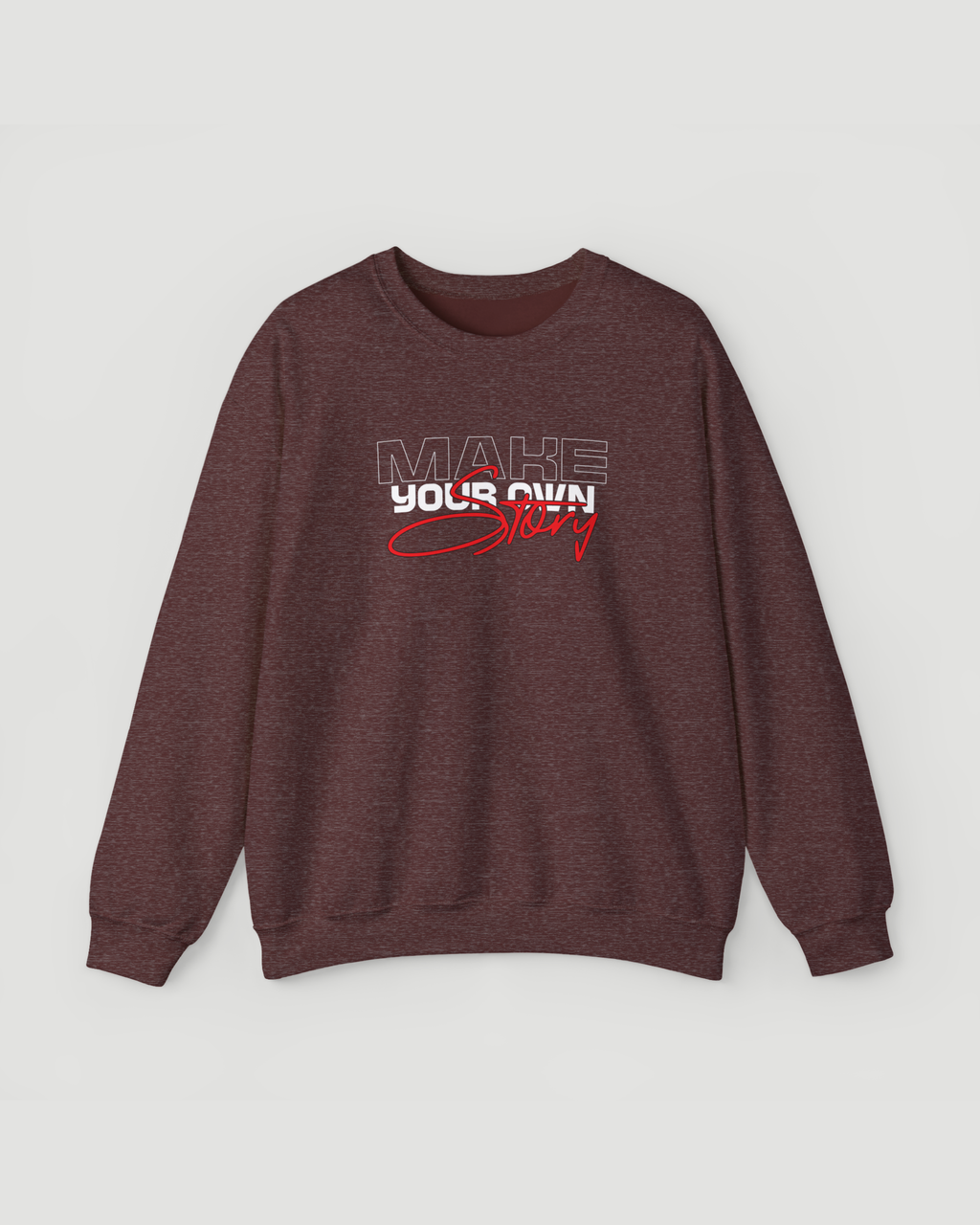 Make Your Own Story Motivational Crewneck Sweatshirt – Unisex Heavyweight Inspirational Pullover
